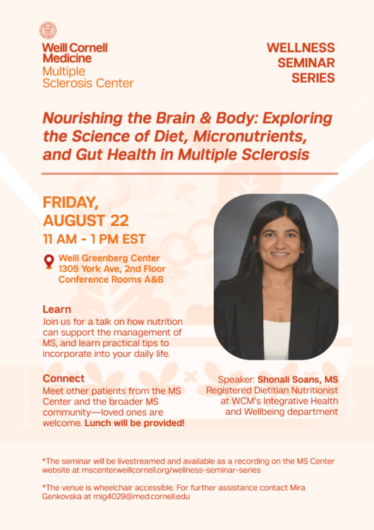 Wellness Seminar Series: Nourishing the Brain & Body--Exploring the Science of Diet, Micronutrients, and Gut Health in MS. Friday August 22nd 11am-1pm WGC Conference Rooms A & B
